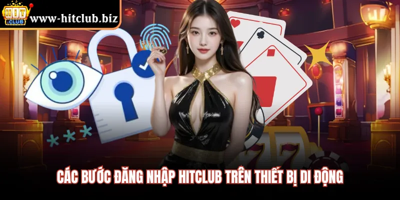 Các bước đăng nhập HITCLUB trên thiết bị di động