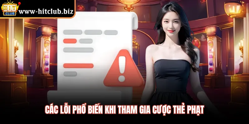 Các lỗi phổ biến khi tham gia cược thẻ phạt