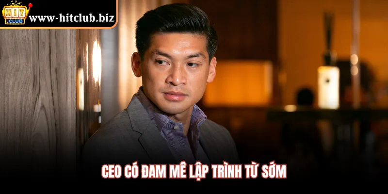 CEO có đam mê lập trình từ sớm