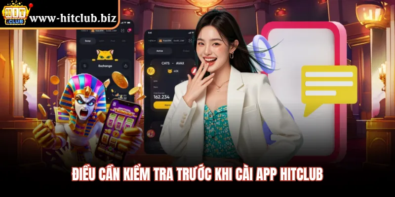 Điều cần kiểm tra trước khi cài app HITCLUB