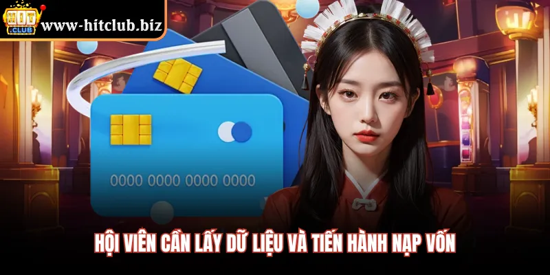 Hội viên cần lấy dữ liệu và tiến hành nạp vốn