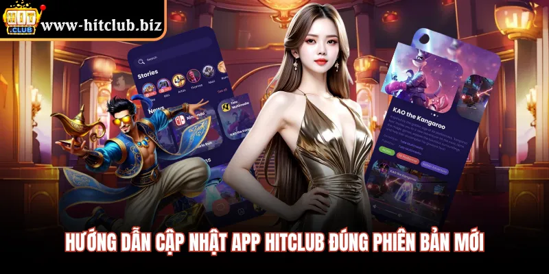 Hướng dẫn cập nhật app HITCLUB đúng phiên bản mới