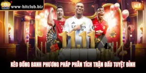 Kèo Đồng Banh Phương Pháp Phân Tích Trận Đấu Tuyệt Đỉnh