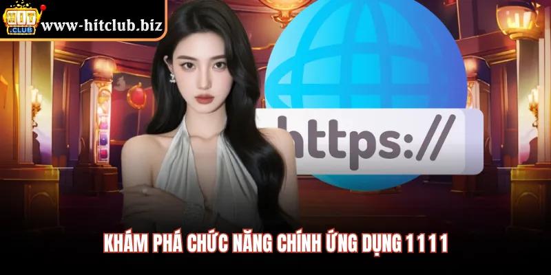 Khám phá chức năng chính ứng dụng 1 1 1 1