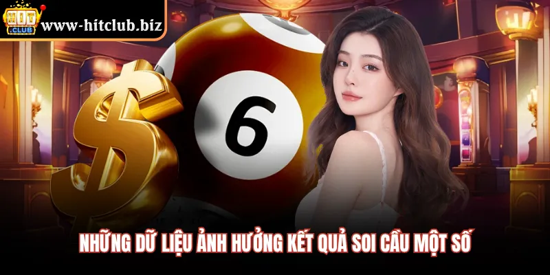 Những dữ liệu ảnh hưởng kết quả soi cầu một số