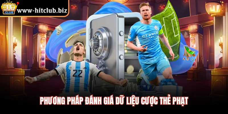 Phương pháp đánh giá dữ liệu cược thẻ phạt