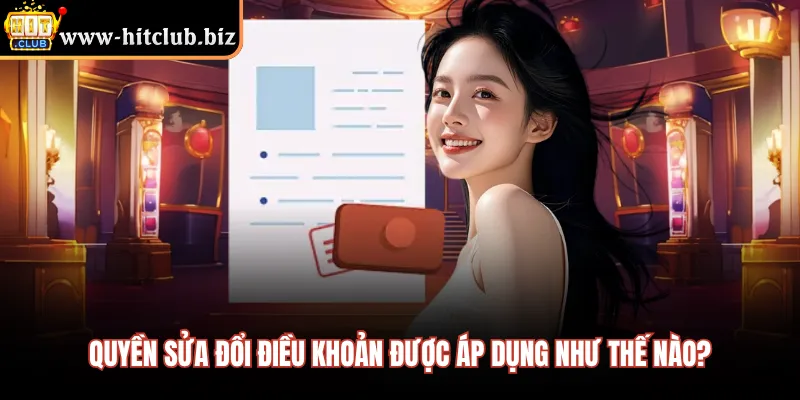 Quyền sửa đổi điều khoản được áp dụng như thế nào?