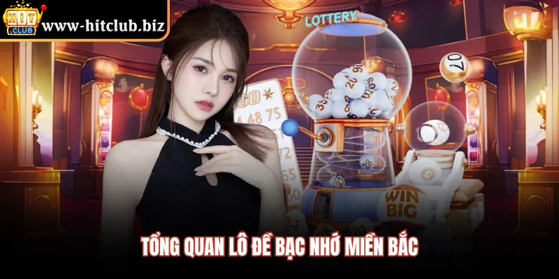 Tổng quan lô đề bạc nhớ miền bắc 